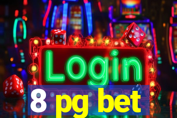 8 pg bet